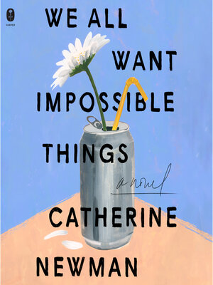 cover image of We All Want Impossible Things